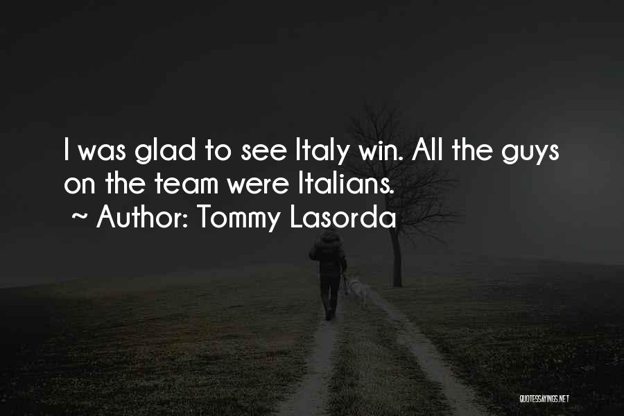 Funny Tommy Lasorda Quotes By Tommy Lasorda