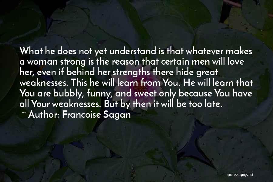 Funny Too Late Quotes By Francoise Sagan