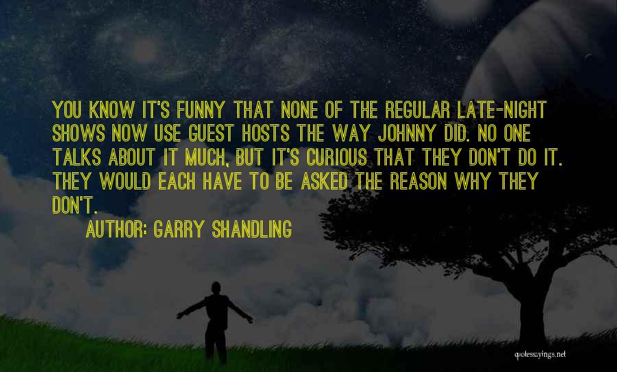 Funny Too Late Quotes By Garry Shandling