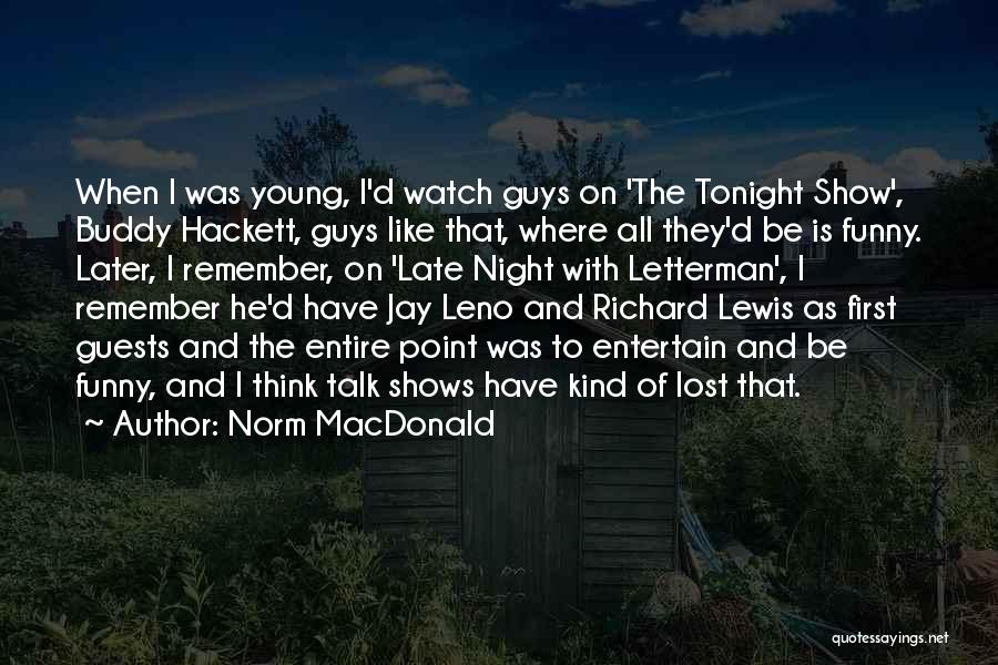 Funny Too Late Quotes By Norm MacDonald