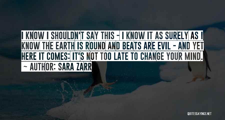 Funny Too Late Quotes By Sara Zarr