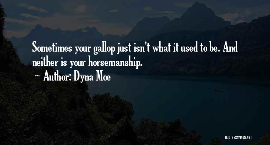 Funny Top Notch Quotes By Dyna Moe