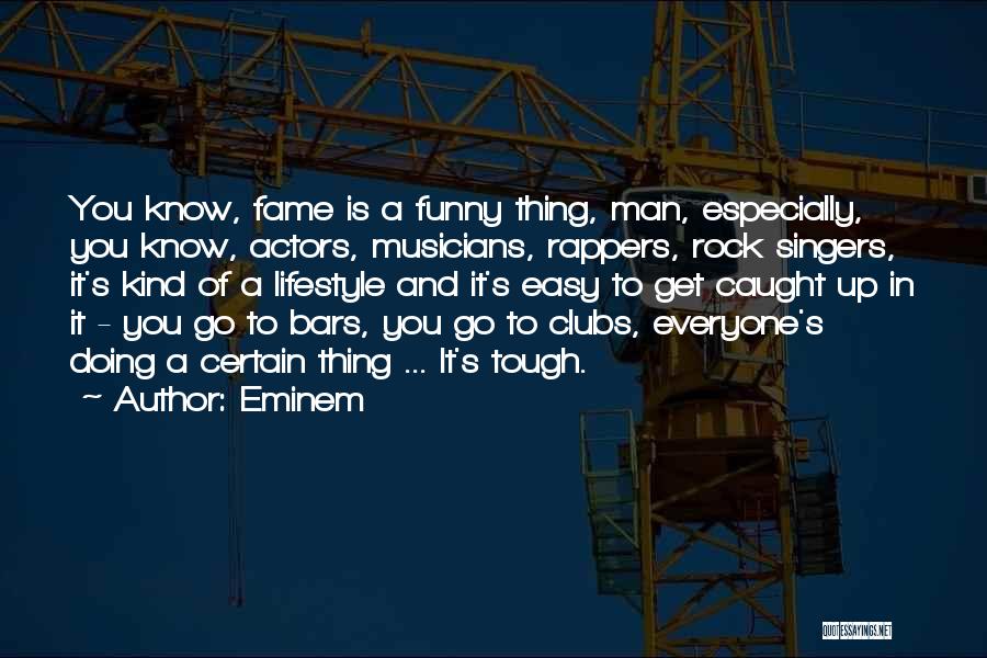 Funny Tough Man Quotes By Eminem