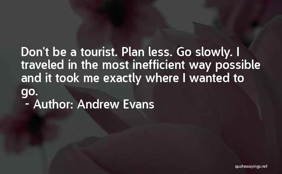 Funny Tourists Quotes By Andrew Evans