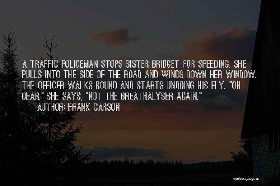 Funny Traffic Cop Quotes By Frank Carson