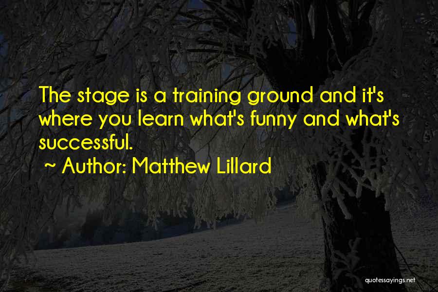 Funny Training Quotes By Matthew Lillard