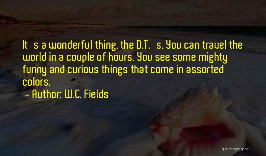 Funny Travel Quotes By W.C. Fields