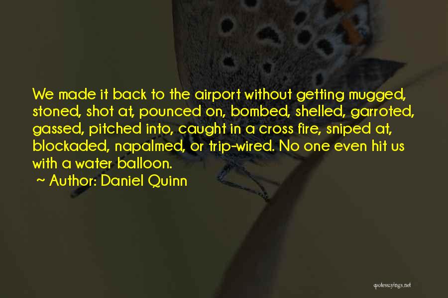 Funny Trip Quotes By Daniel Quinn