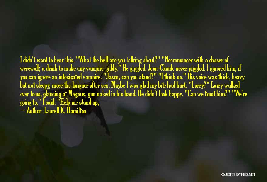 Funny Trust Me Quotes By Laurell K. Hamilton