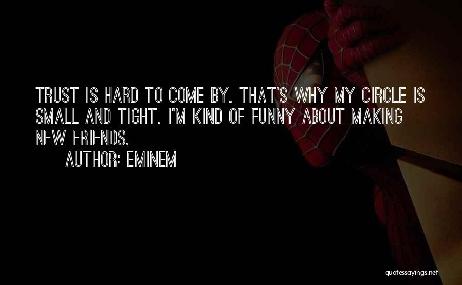 Funny Trust Quotes By Eminem