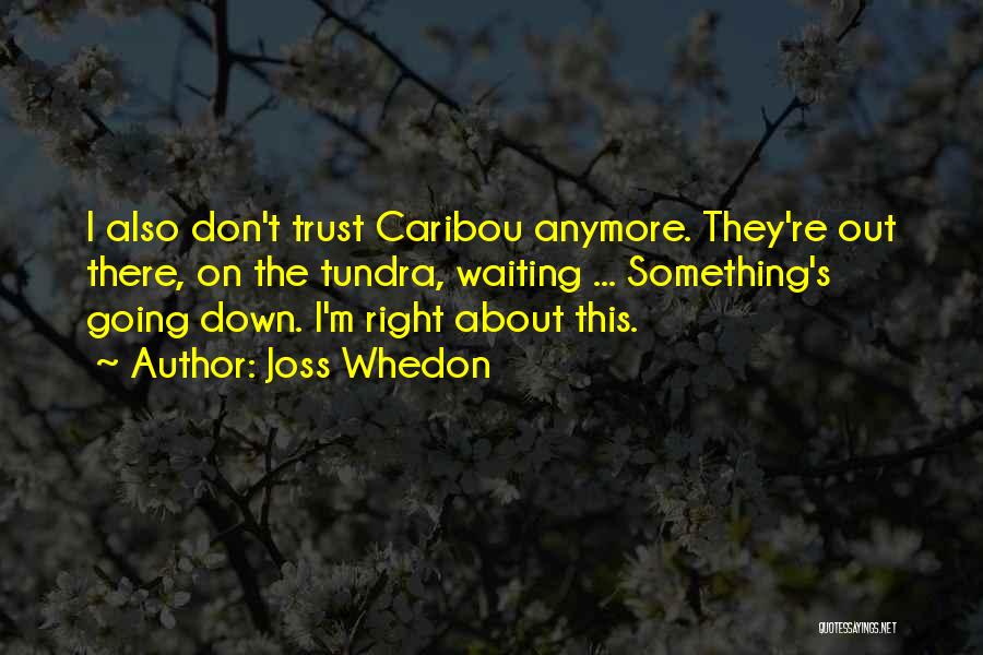 Funny Trust Quotes By Joss Whedon