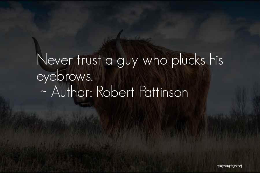 Funny Trust Quotes By Robert Pattinson