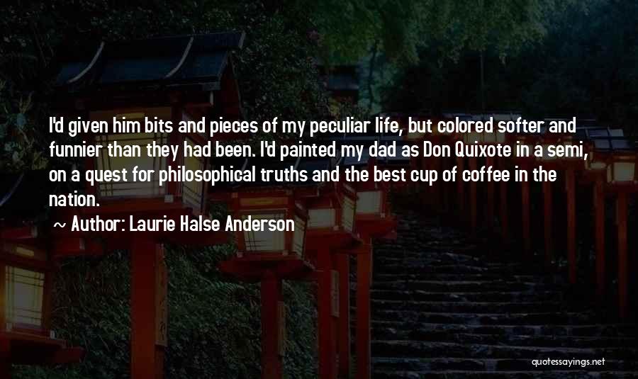 Funny Truths Quotes By Laurie Halse Anderson