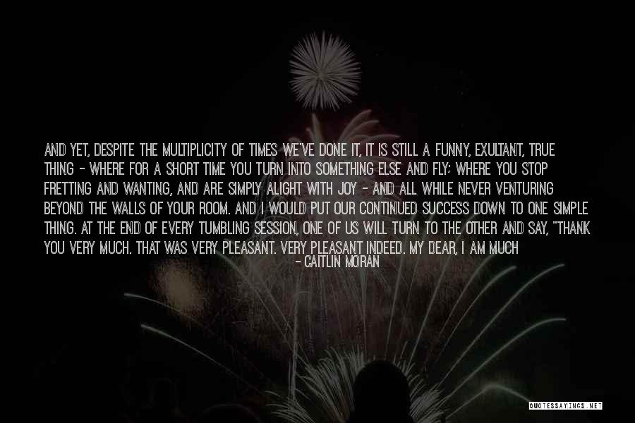 Funny Turn Down For What Quotes By Caitlin Moran Funny Turn Down For What Quotes By Caitlin Moran
