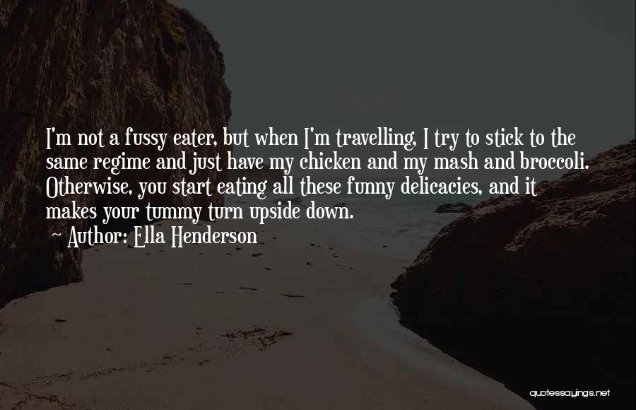 Funny Turn Down Quotes By Ella Henderson