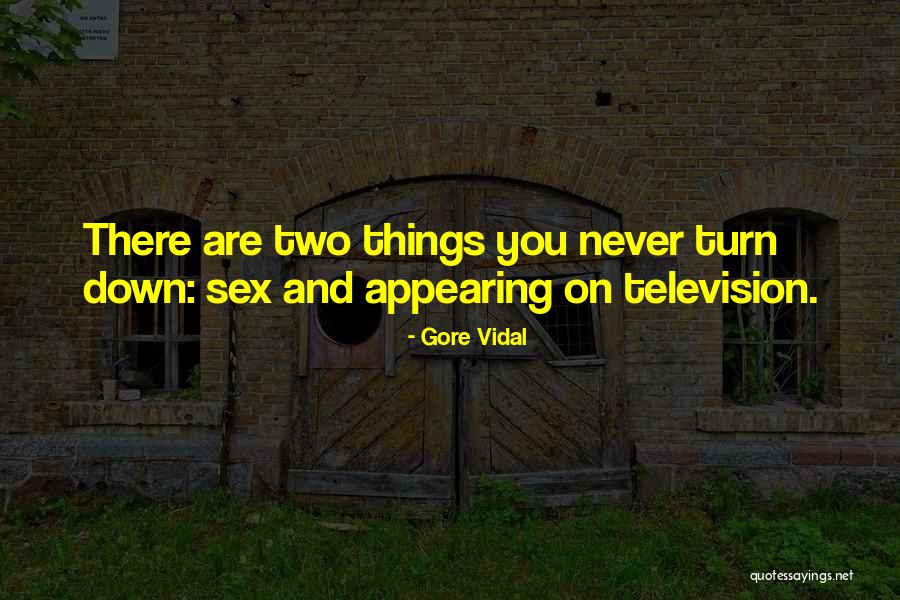 Funny Turn Down Quotes By Gore Vidal Funny Turn Down Quotes By Gore Vidal