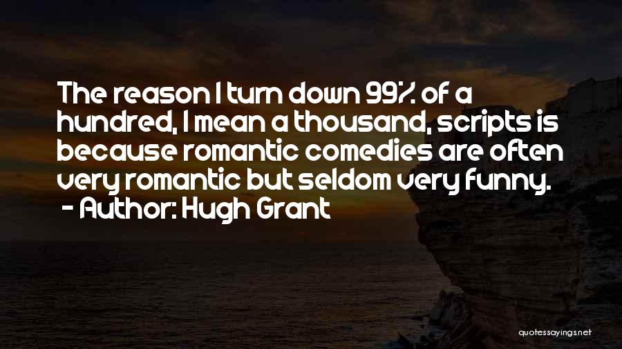 Funny Turn Down Quotes By Hugh Grant