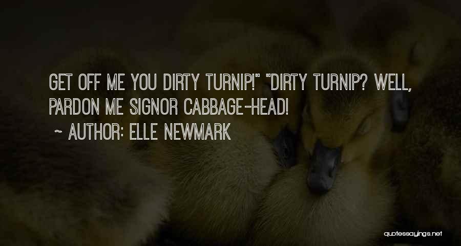 Funny Turnip Quotes By Elle Newmark