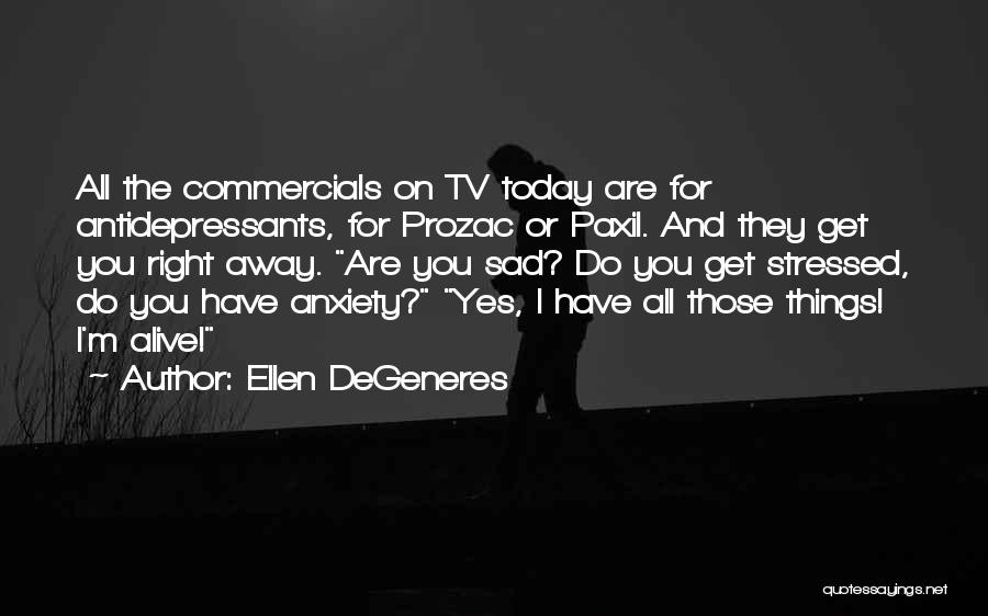 Funny Tv Commercials Quotes By Ellen DeGeneres