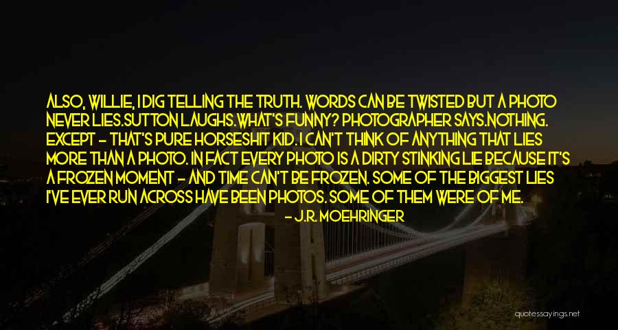 Funny Twisted Quotes By J.R. Moehringer