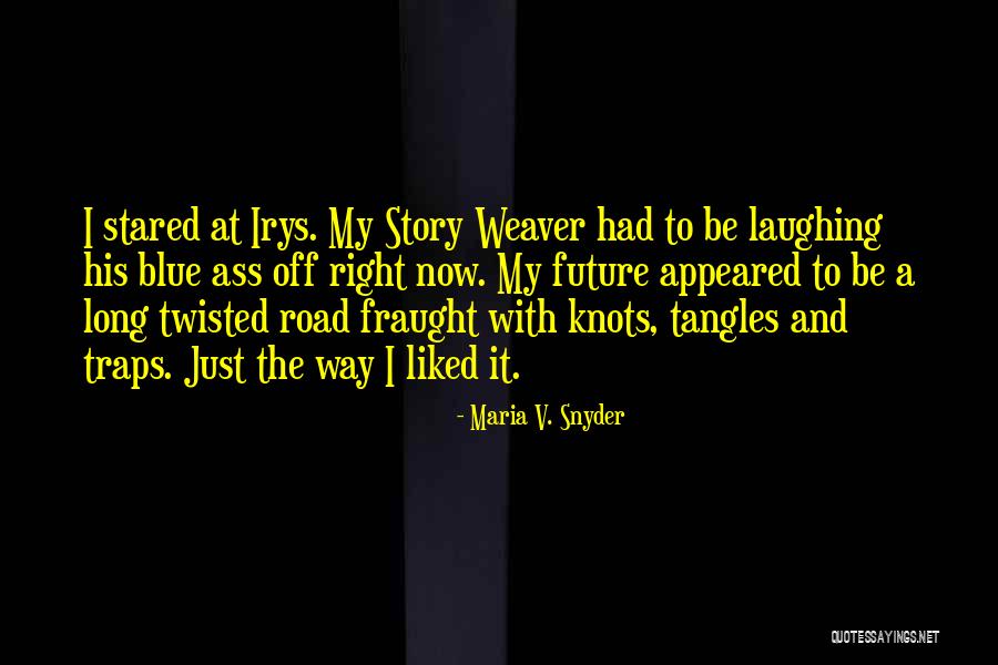 Funny Twisted Quotes By Maria V. Snyder