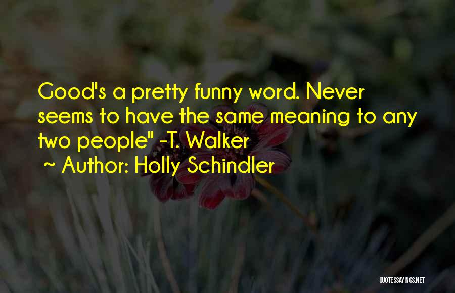 Funny Two Word Quotes By Holly Schindler