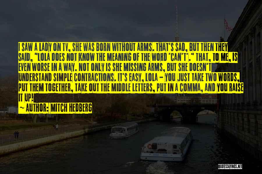 Funny Two Word Quotes By Mitch Hedberg