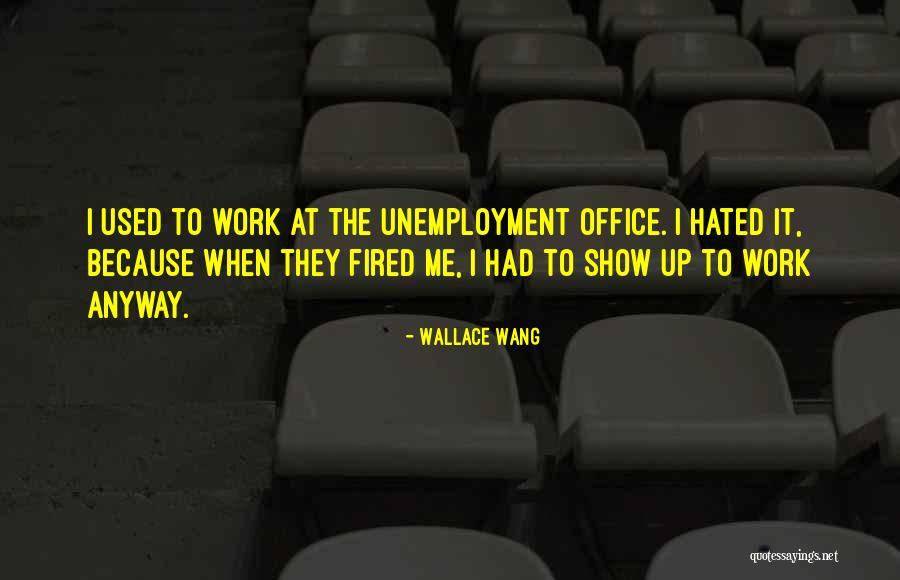 Funny Unemployment Quotes By Wallace Wang Funny Unemployment Quotes By Wallace Wang