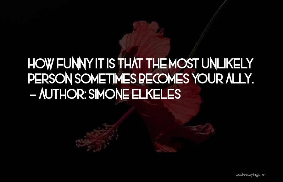 Funny Unlikely Quotes By Simone Elkeles