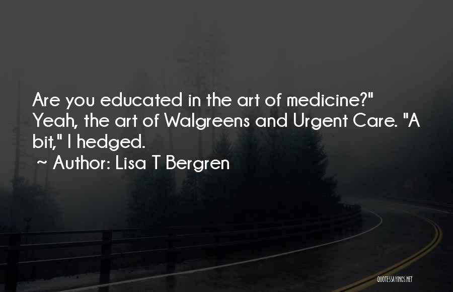 Funny Urgent Care Quotes By Lisa T Bergren