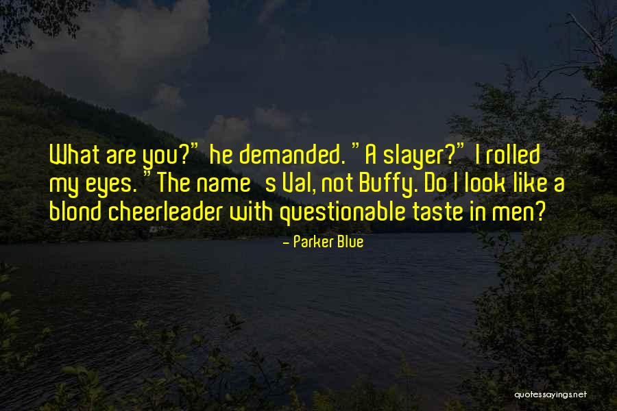 Funny Val Quotes By Parker Blue Funny Val Quotes By Parker Blue