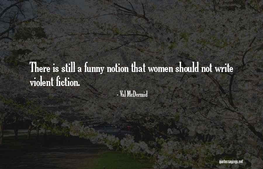 Funny Val Quotes By Val McDermid Funny Val Quotes By Val McDermid