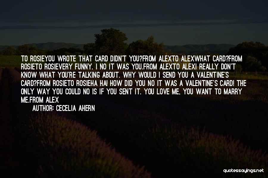 Funny Valentine Quotes By Cecelia Ahern