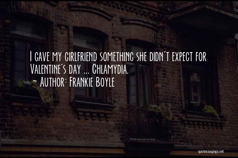 Funny Valentine Quotes By Frankie Boyle