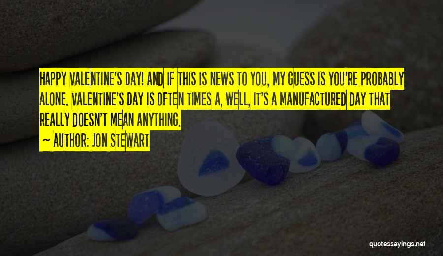 Funny Valentine Quotes By Jon Stewart