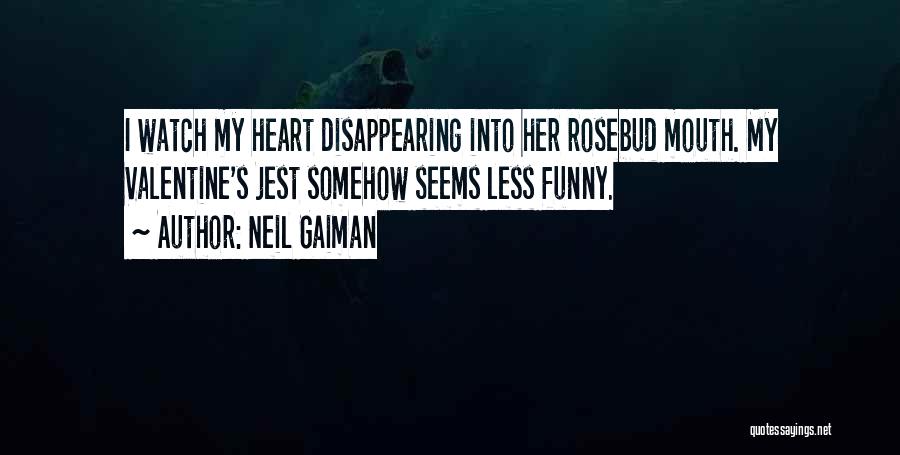 Funny Valentine Quotes By Neil Gaiman