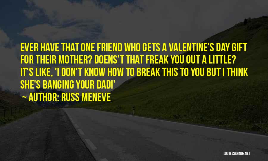 Funny Valentine Quotes By Russ Meneve