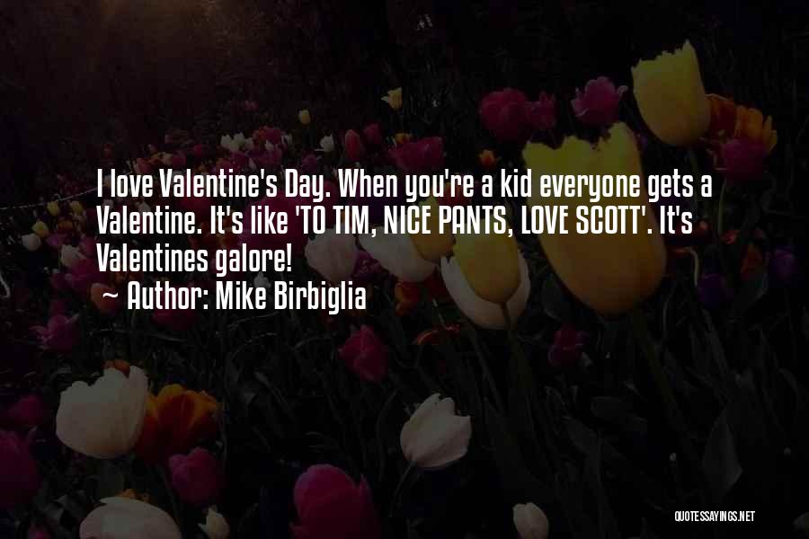 Funny Valentines Day Quotes By Mike Birbiglia