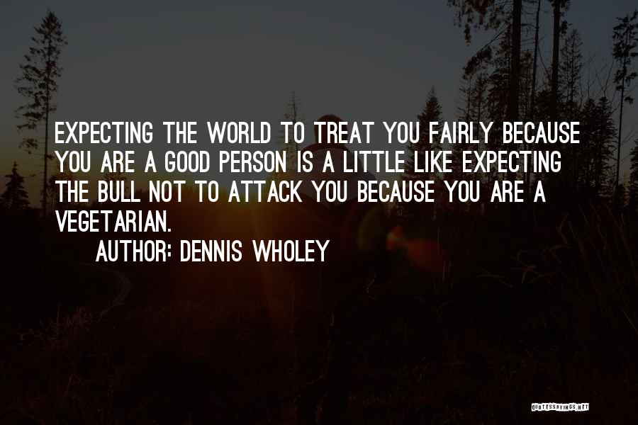 Funny Vegetarian Quotes By Dennis Wholey