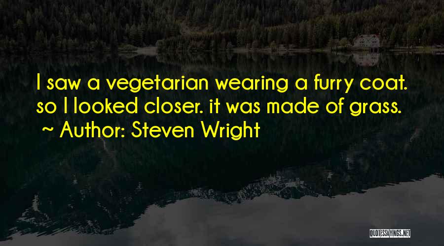 Funny Vegetarian Quotes By Steven Wright