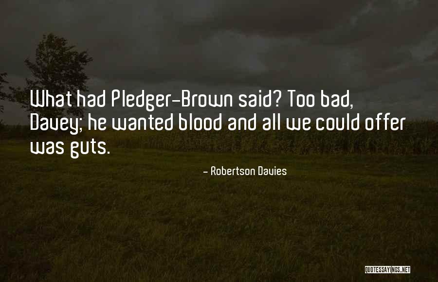 Funny Vengeful Quotes By Robertson Davies Funny Vengeful Quotes By Robertson Davies