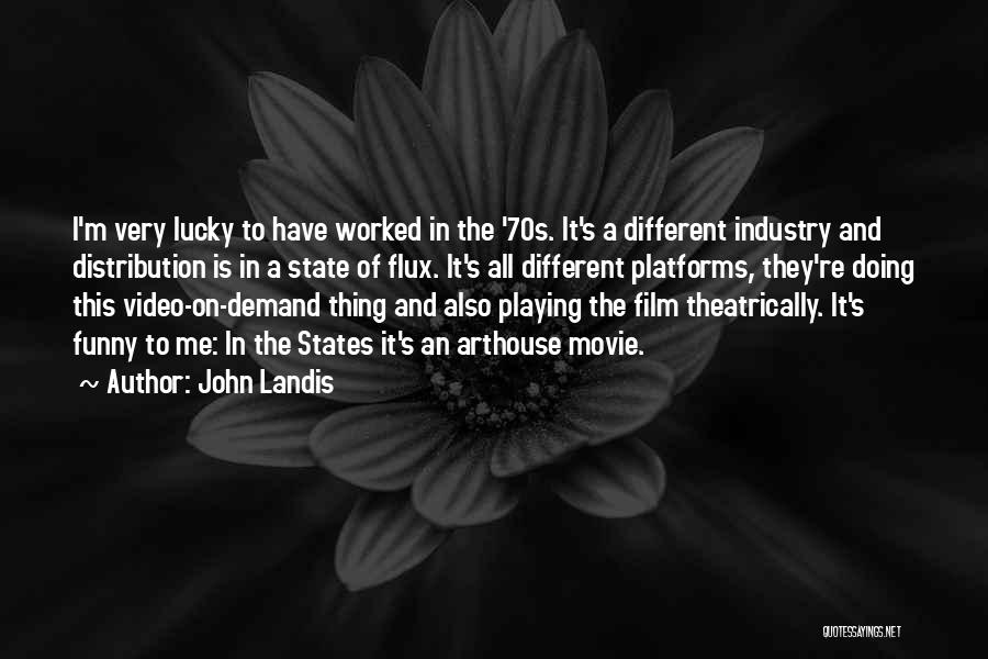 Funny Video Quotes By John Landis