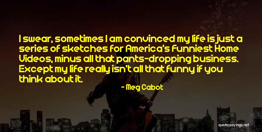 Funny Videos Quotes By Meg Cabot