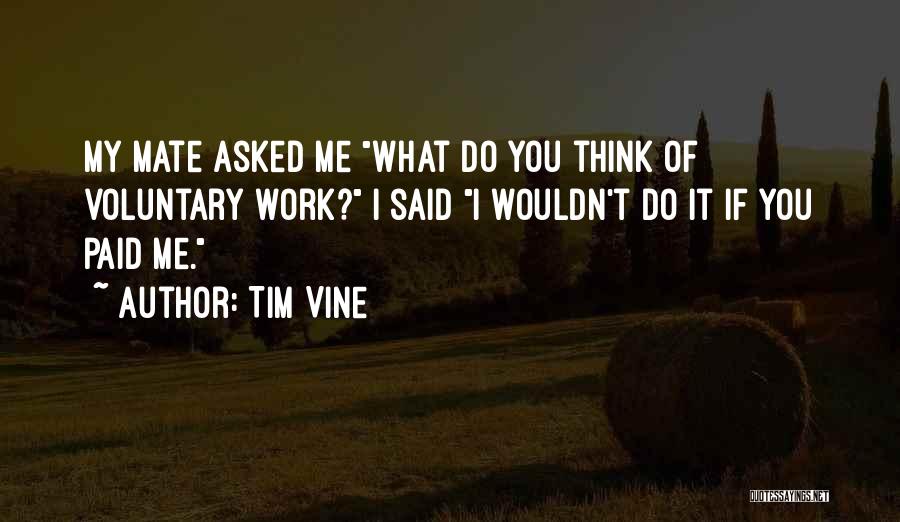 Funny Vine Quotes By Tim Vine