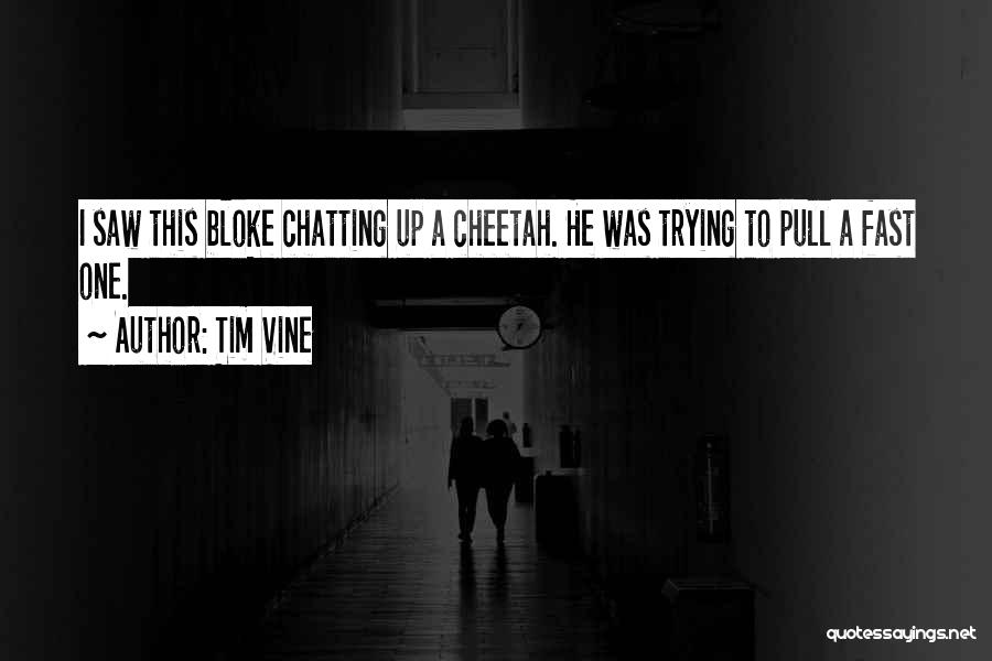 Funny Vine Quotes By Tim Vine