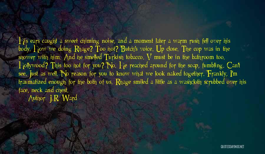 Funny Voice Of Reason Quotes By J.R. Ward