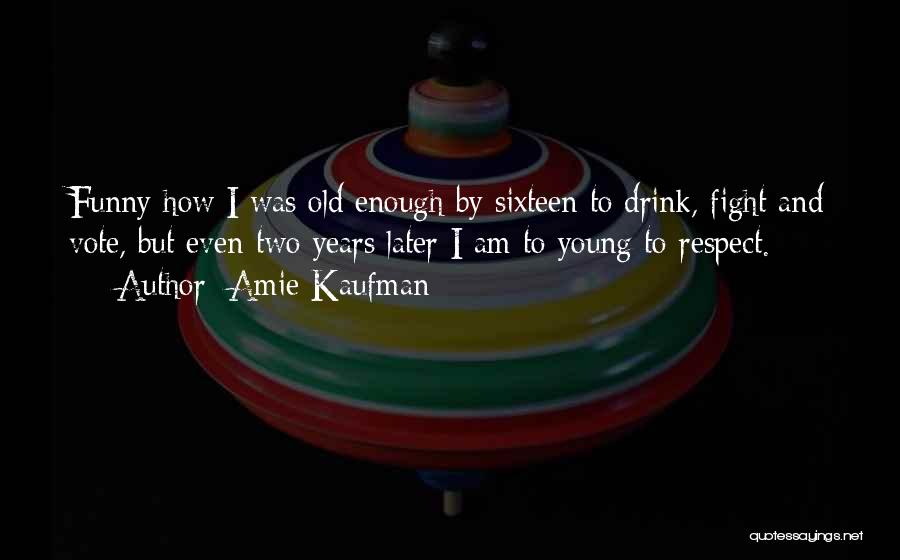 Funny Vote Quotes By Amie Kaufman