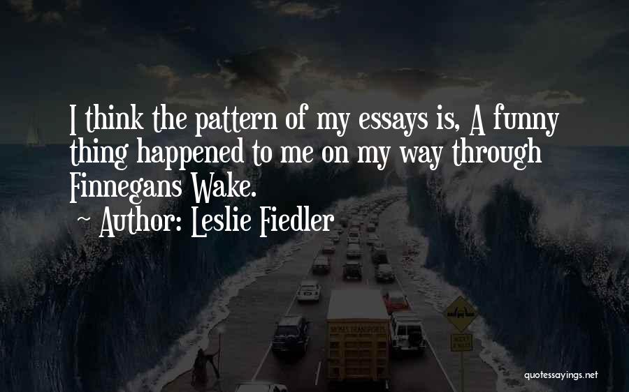 Funny Wake Me Up Quotes By Leslie Fiedler