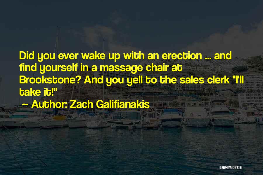 Funny Wake Me Up Quotes By Zach Galifianakis