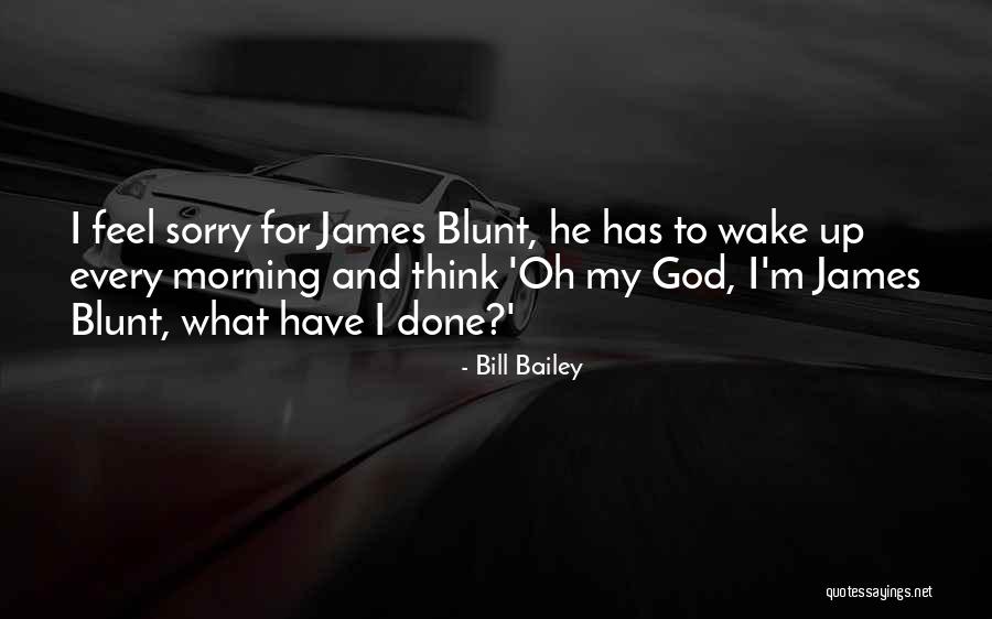Funny Wake Up In The Morning Quotes By Bill Bailey Funny Wake Up In The Morning Quotes By Bill Bailey